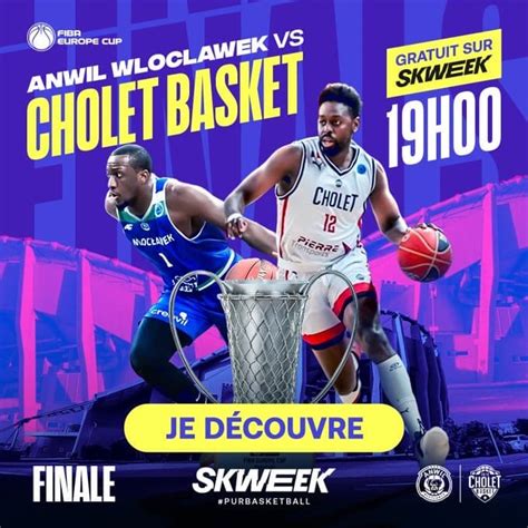 La Finale De La Fiba Europe Cup Wloclawek Cholet En Clair Sur Skweek