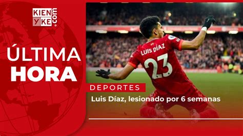 Atenci N El Liverpool Lfc Ha Confirmado Que Luis D Az Luisfdiaz