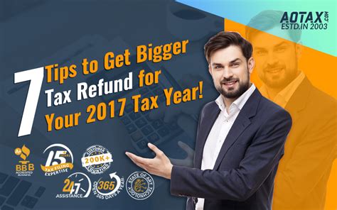 7 Tips To Get Bigger Tax Refund For Your 2017 Tax Year