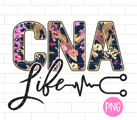 Cna Life Png Certified Nursing Assistant Floral Sublimation Etsy