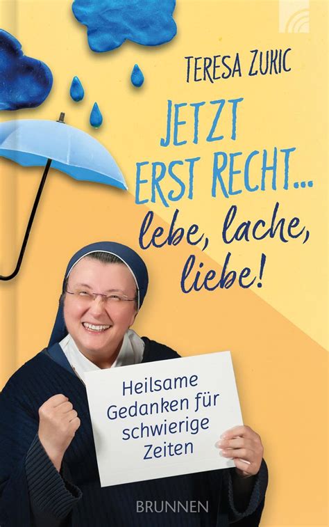 Jetzt Erst Recht Lebe Lache Liebe Von Teresa Zukic Buch