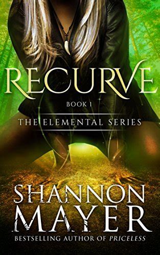 Recurve The Elemental 1 By Shannon Mayer Goodreads