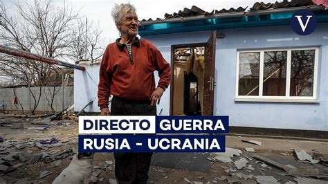 Guerra Ucrania Rusia En Directo Ltima Hora De Los Ataques Rusos