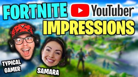 Fortnite Youtuber Impressions Typical Gamer And Samara Youtube