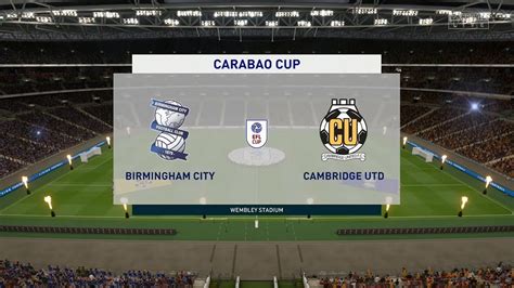 Birmingham City Vs Cambridge United Carabao Cup 05 09 2020 Fifa