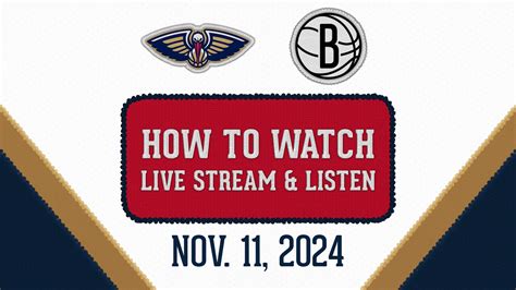 Pelicans Vs Nets How To Watch Live Stream Tv Channel Start Time