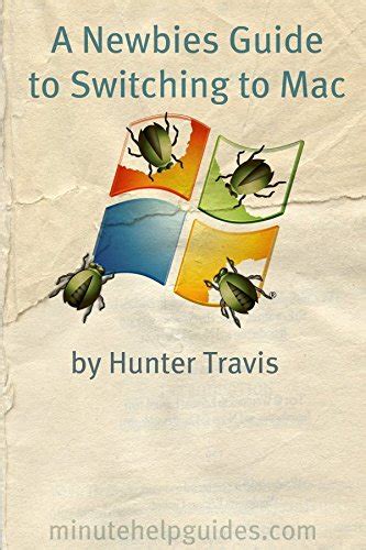 A Newbies Guide To Switching To Mac A Windows Users Guide To Using A Their First Mac Computer