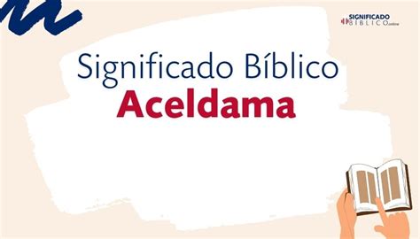 Significado Bíblico Aceldama | ¿Qué significa según la Biblia?