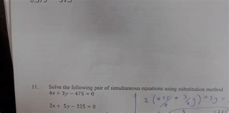 Solved 11 Solve The Following Pair Of Simultaneous Equations Using Substitution Method 4x 3y