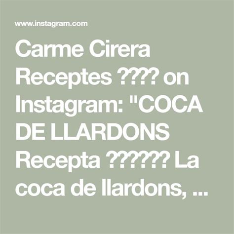 Carme Cirera Receptes On Instagram COCA DE LLARDONS Recepta