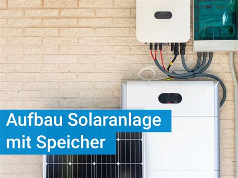 Aufbau Solaranlage mit Speicher erklärt