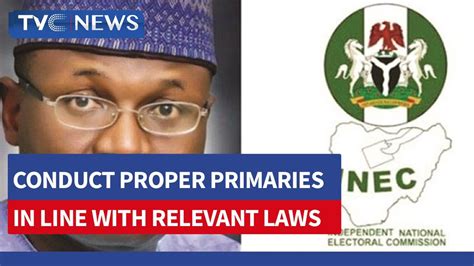 INEC Advices Political Parties To Conduct Proper Primaries In Line With