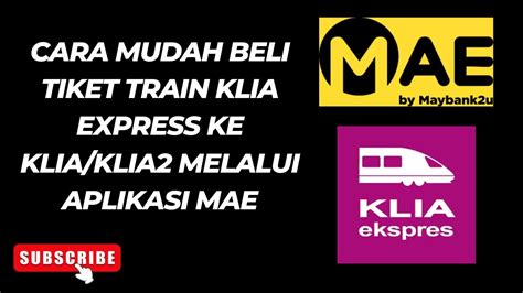 Cara Beli Tiket Train KLIA EXPRESS Ke KLIA KLIA2 Guna Aplikasi MAE II