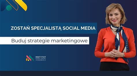 Buduj Superefektywne Strategie Marketingowe Zosta Specjalist Social