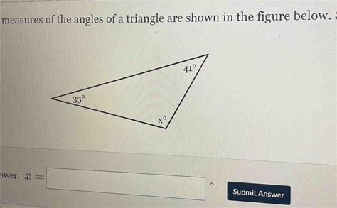 Solved Measures Of The Angles Of A Triangle Are Shown In The Figure Below Swer X 。 Submit