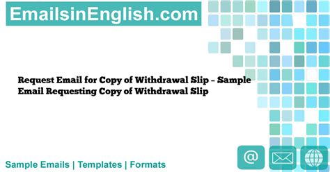 Request Email For Copy Of Withdrawal Slip Sample Email Requesting