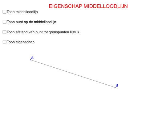 Eigenschap Van De Middelloodlijn Van Een Lijnstuk GeoGebra