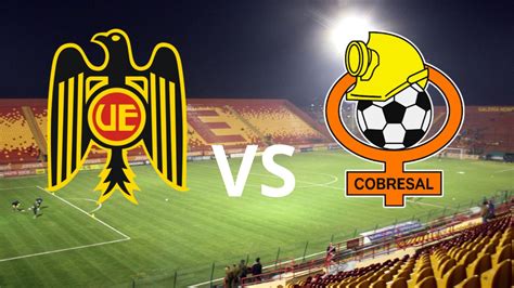 Cobresal Vs Coquimbo Unido Fecha Hora Y Canal Para Ver En Vivo El