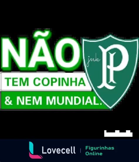 Figurinha Não Tem Copinha Nem Mundial Palmeiras para WhatsApp