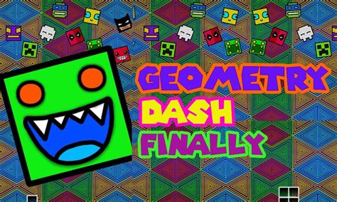 Geometry Dash Finally