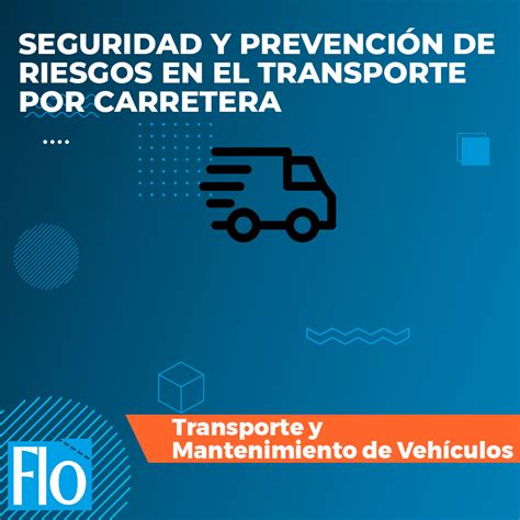 Curso De Seguridad Y PrevenciÓn De Riesgos En El Transporte Por Carretera Flo Formación