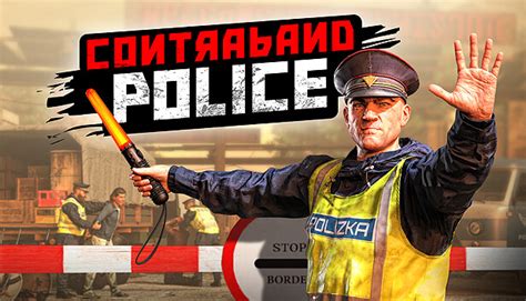 Contraband Police Basic Gameplay Tips Guide Steamah