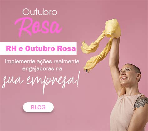 Rh E Outubro Rosa Implemente A Es Realmente Engajadoras Na Sua