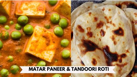 Perfect Combo Matar Paneer And Tandoori Roti Dhaba Style Recipe