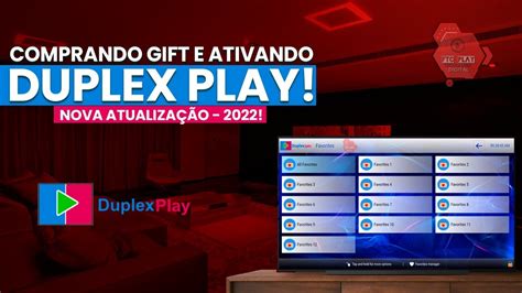 Duplex Play Comprando Gifts E Ativando O Aplicativo Novidade 2022