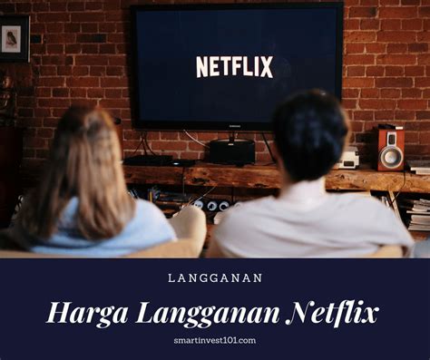 Harga Langganan Netflix 2023 Cara Murah Premium Smartinvest101