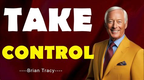 Taking Control Of Your Own Life Insights By Brian Tracy Ultimate