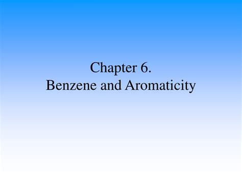 PPT Chapter 6 Benzene And Aromaticity PowerPoint Presentation Free