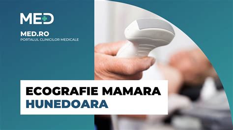 Ecografie Mamara Hunedoara Top Clinici Pre Uri Programare Online