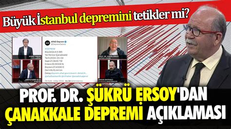 Prof Dr Şükrü Ersoy dan Çanakkale depremi açıklaması Büyük İstanbul