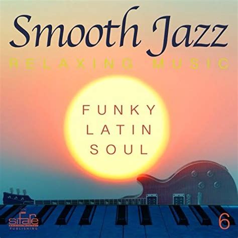 Spiele Smooth Jazz Relaxing Music Vol Funky Latin Soul Von