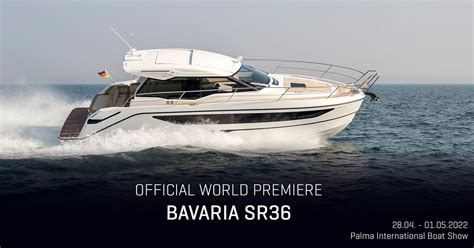 Official World Premiere Of The Bavaria Sr36 In Palma Bavaria Yachts