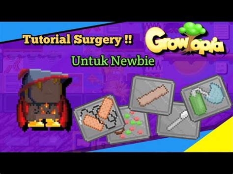 Cara Surgery Di Growtopia Untuk Pemula Surgery Surg E Surgery