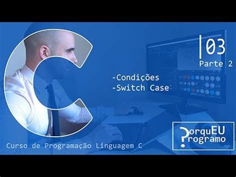 Curso de Programação Linguagem C PT PT 3 Part 2 Condições