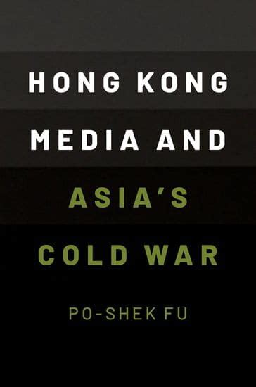 HK Media And Asias Cold War Review MCLC Resource Center