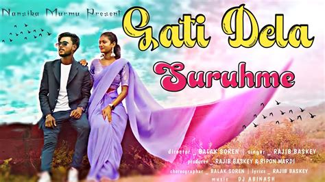 Gati Dela Suruh Me New Santali Full Video Bishal Hembram