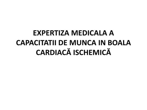 Ppt Expertiza Medicala A Capacitatii De Munca In B Oala Cardiac