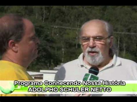 Programa Conhecendo Nossa História Adolpho Schuler Netto YouTube