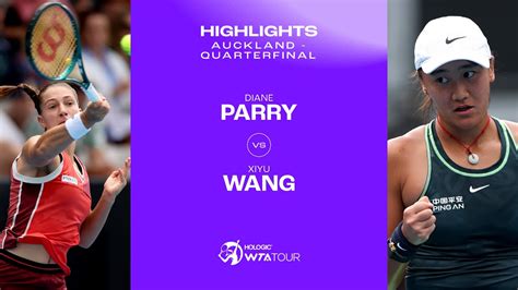 Wang Xiyu Vs Diane Parry Auckland Quarterfinal Wta Match