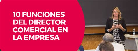 Funciones Del Director Comercial En La Empresa Formaci N Para