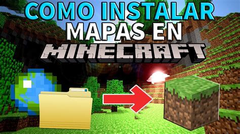 Como Instalar Mapas En Minecraft Todas Las Versiones F Cil Y R Pido