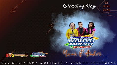 Live CS WAHYU MULYO Wedding Yani Andri WAHYU MULYO Sound DVS