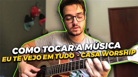 Como Tocar A M Sica Eu Te Vejo Em Tudo No Viol O Aula Completo Youtube