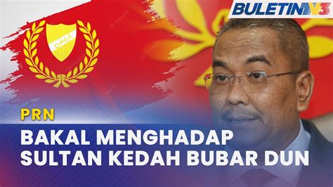 PRN Kedah Cadang Bubar DUN 28 Jun YouTube