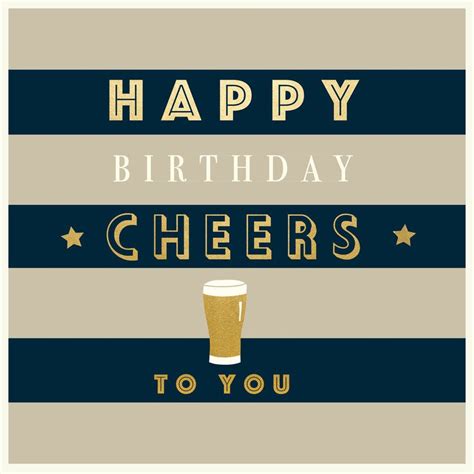 A Happy Birthday Card With The Words Cheers And A Pint Of Beer On It