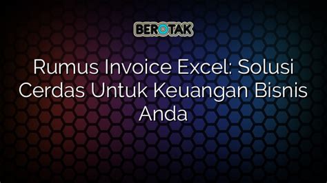 Rumus Invoice Excel Solusi Cerdas Untuk Keuangan Bisnis Anda